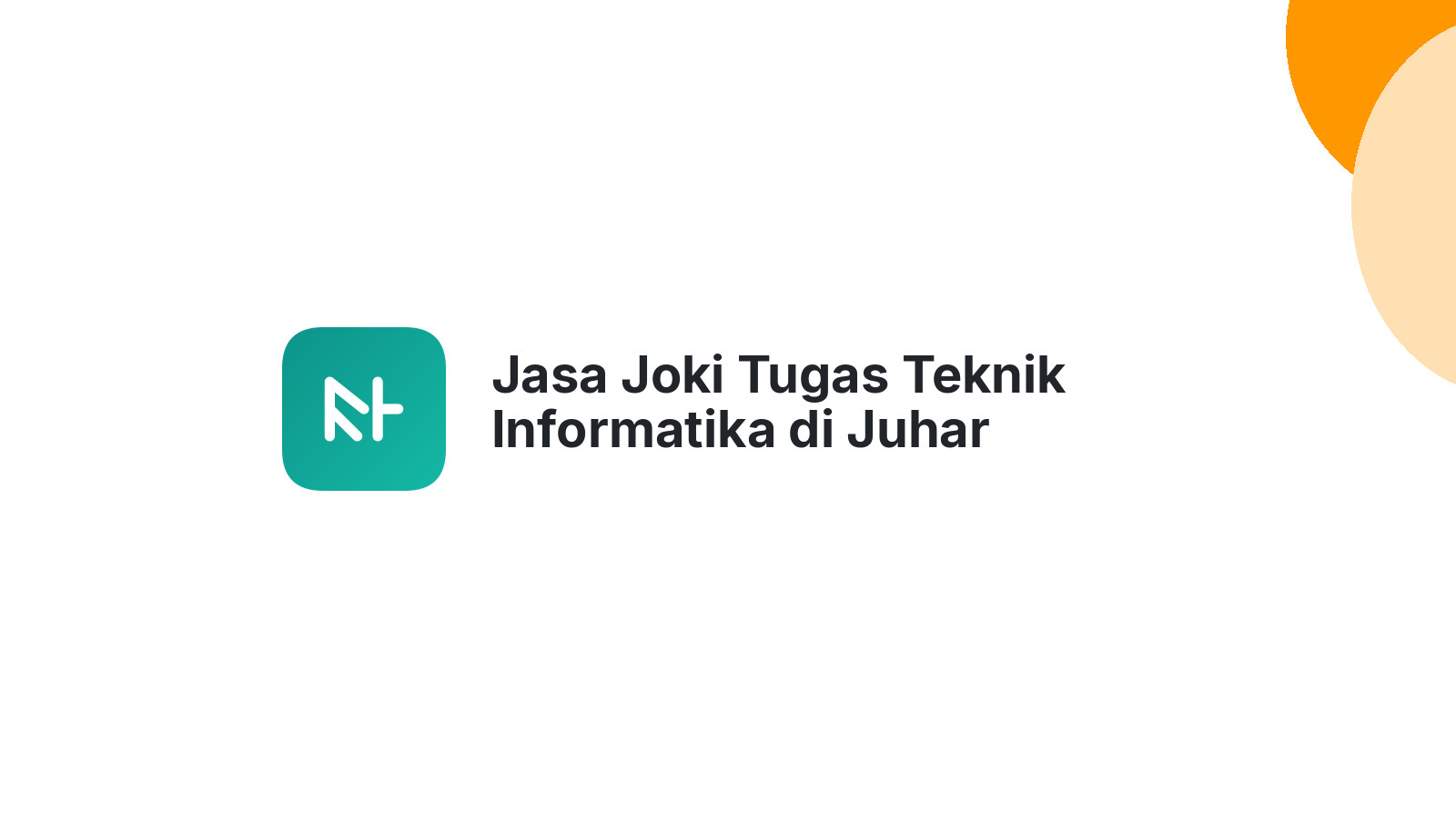 Jasa Joki Tugas Teknik Informatika di Juhar