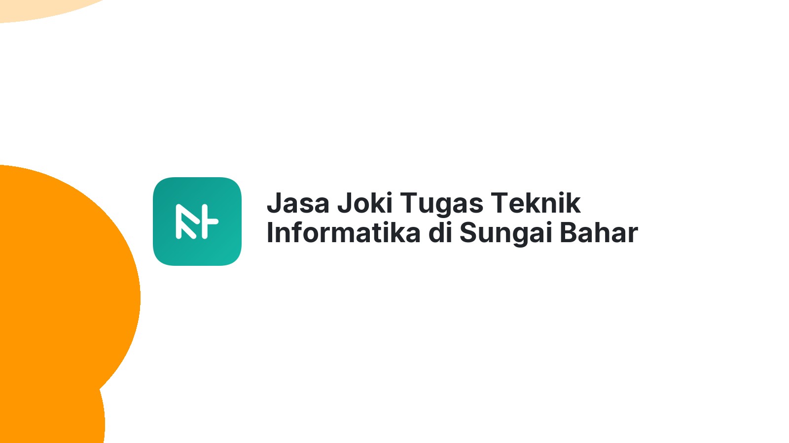 Jasa Joki Tugas Teknik Informatika di Sungai Bahar