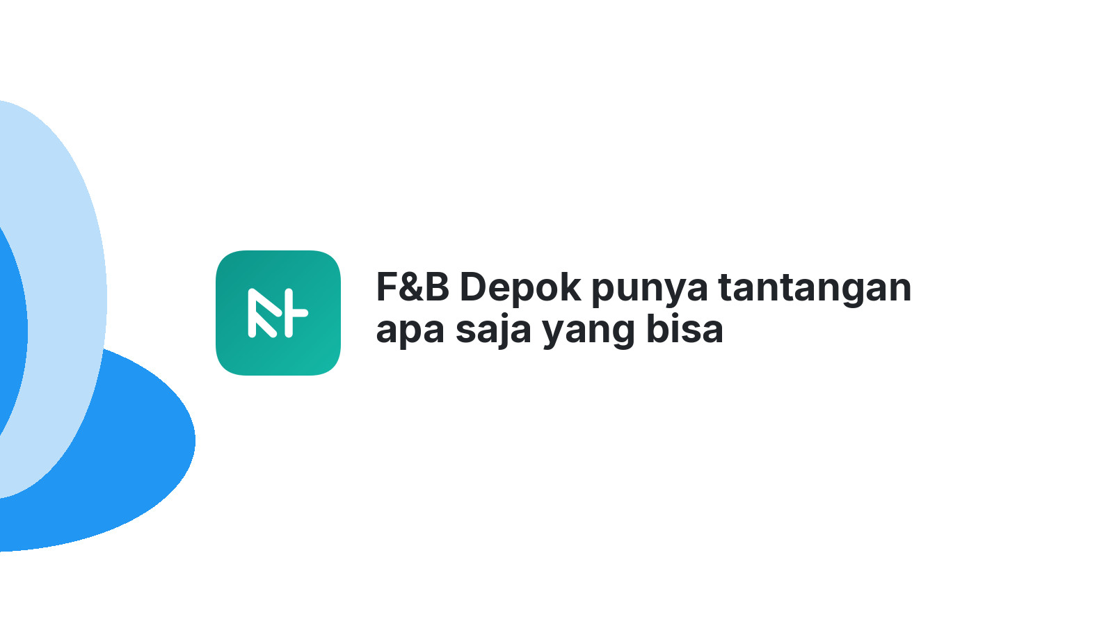 F&B Depok punya tantangan apa saja yang bisa diselesaikan website profesional?