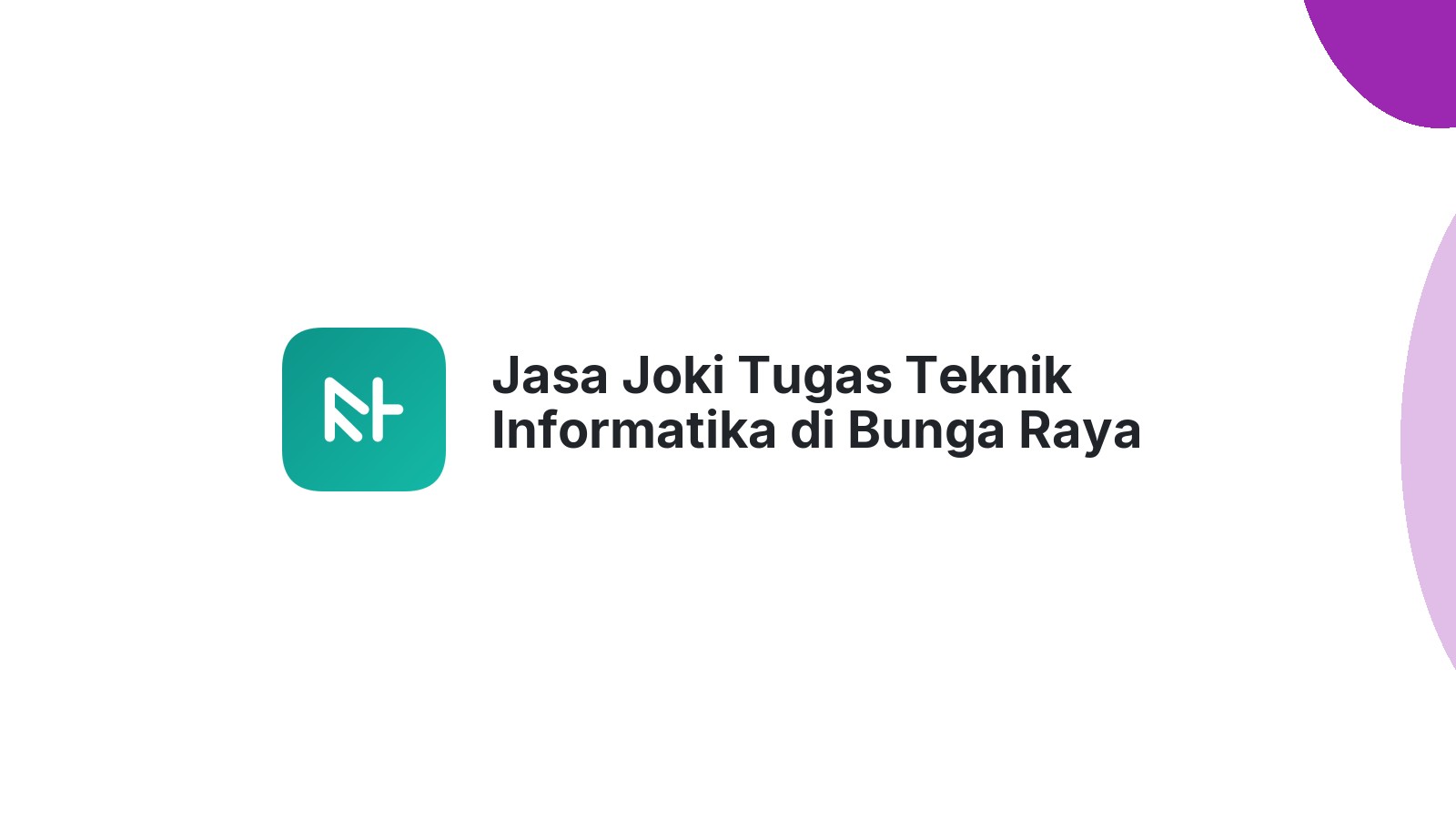 Jasa Joki Tugas Teknik Informatika di Bunga Raya
