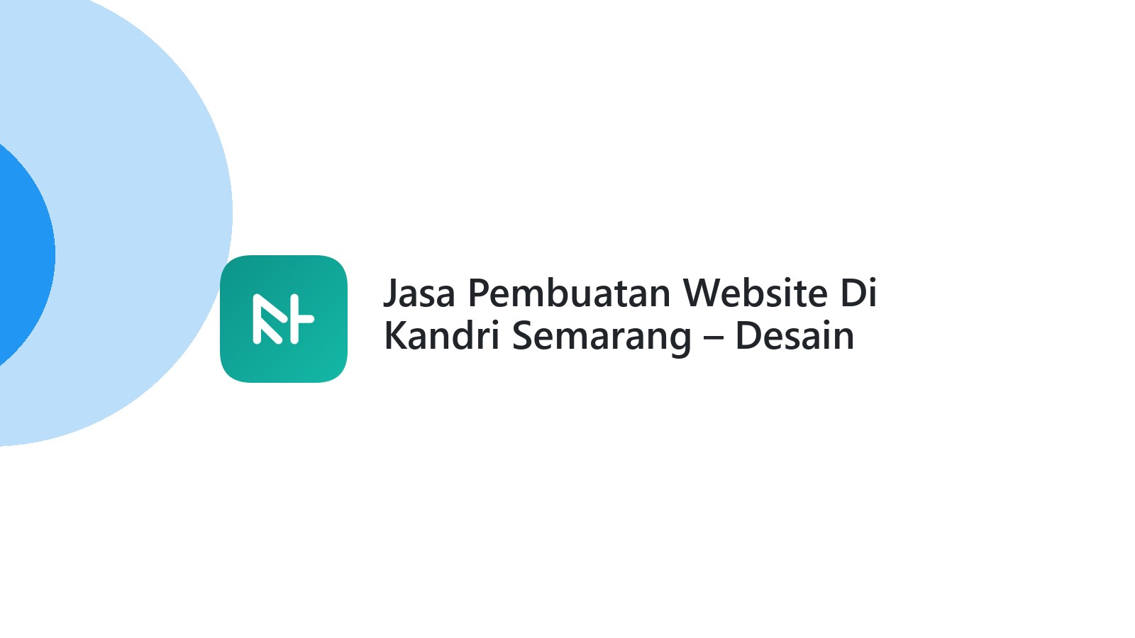 Jasa Pembuatan Website Di Kandri Semarang ΓÇô Desain Menarik & SEO Friendly