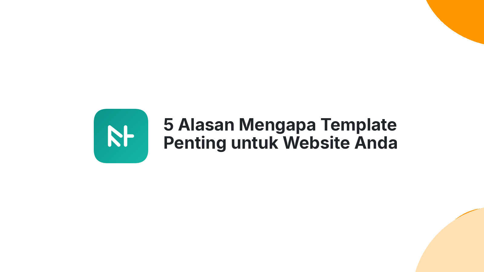 5 Alasan Mengapa Template Penting untuk Website Anda