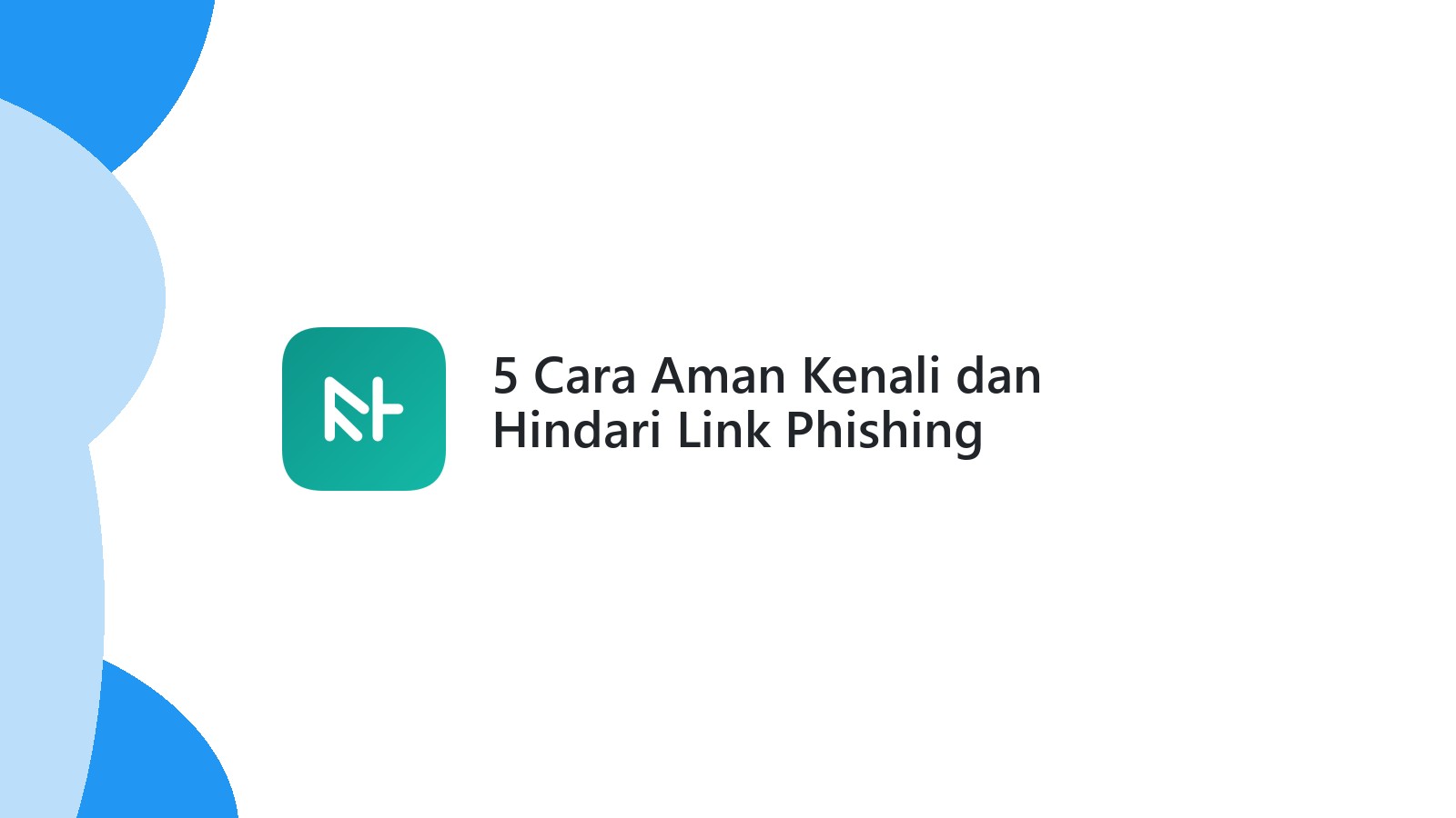 5 Cara Aman Kenali dan Hindari Link Phishing