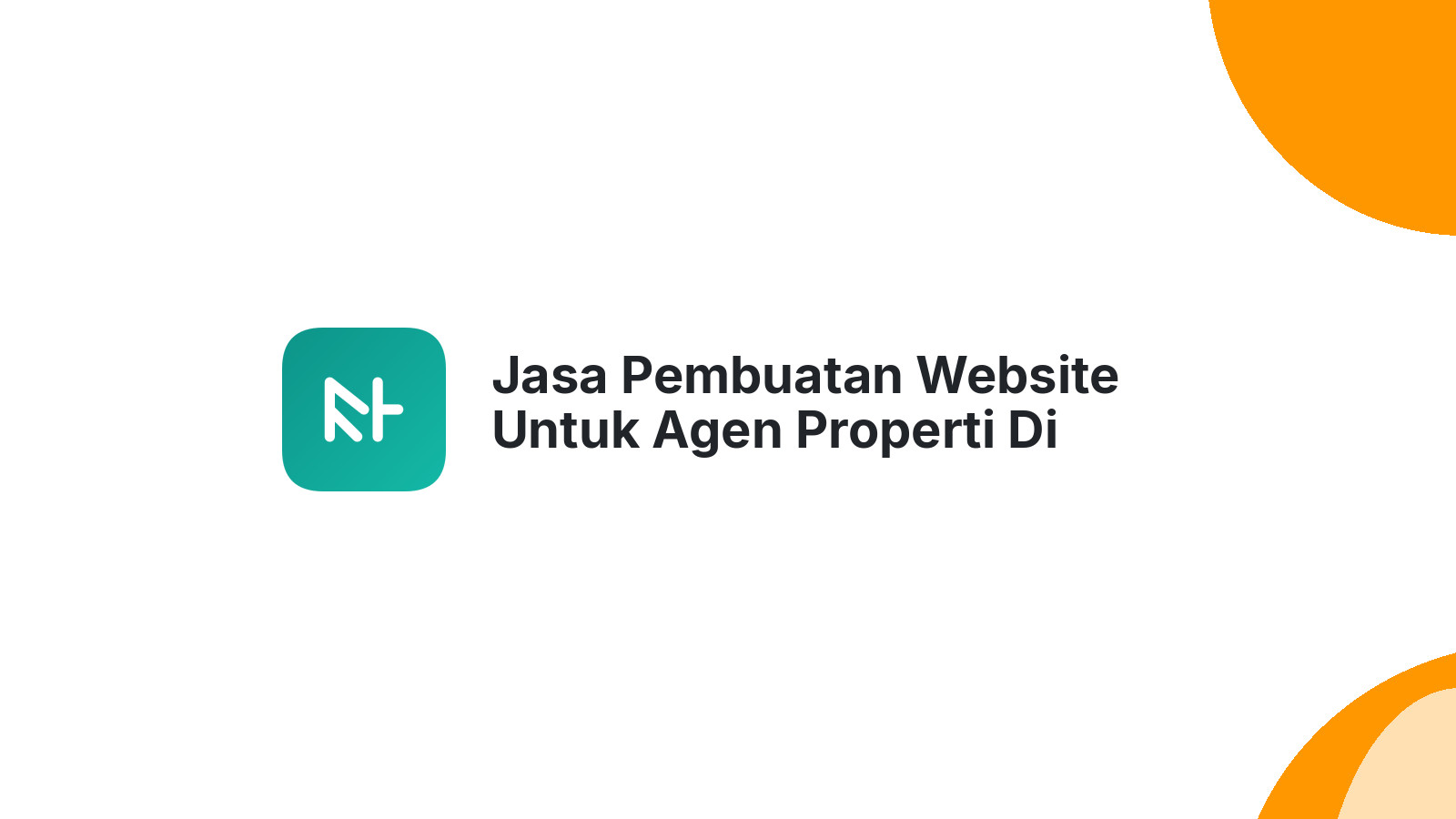 Jasa Pembuatan Website Untuk Agen Properti Di Semarang Lebih Efektif