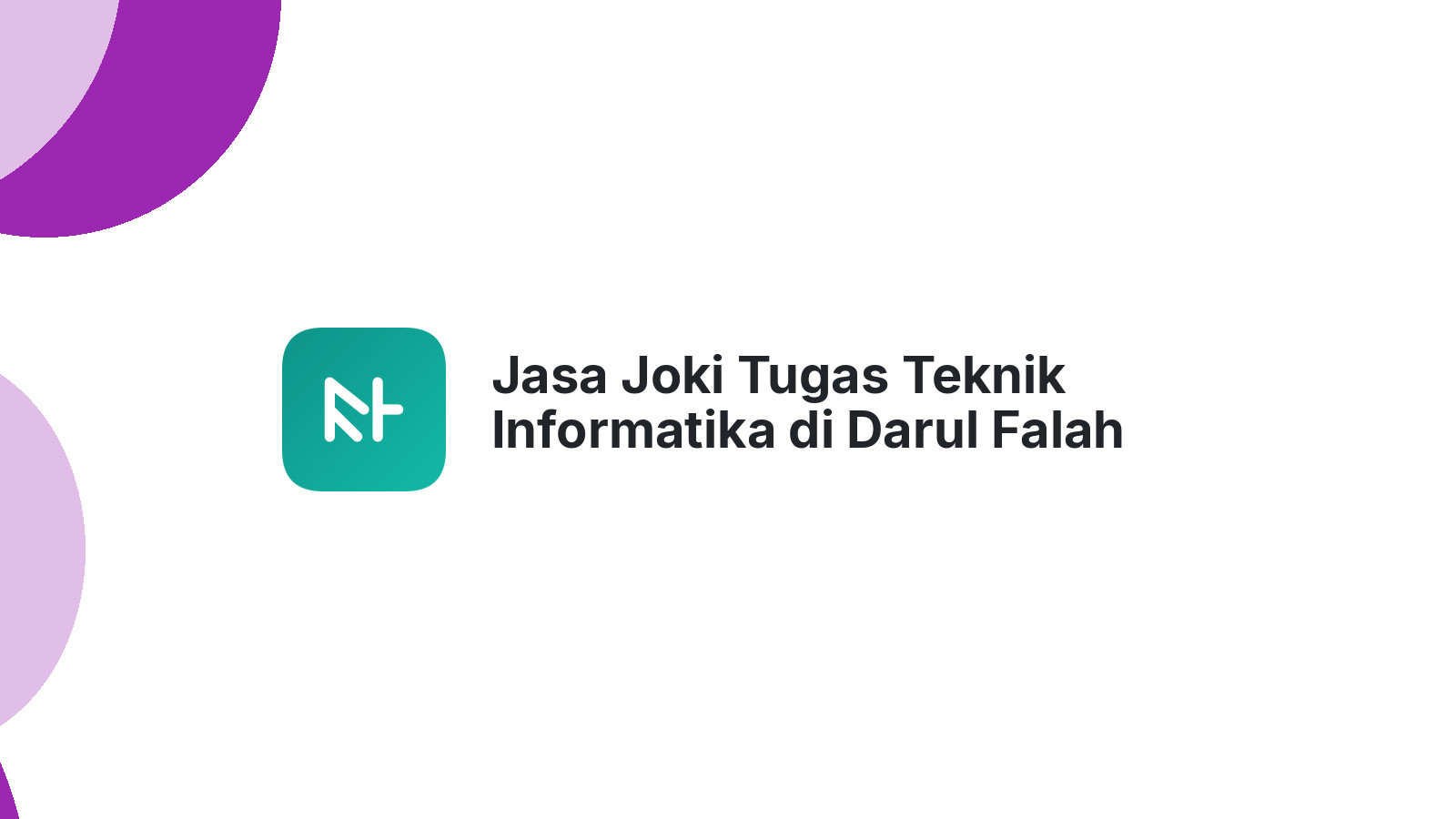 Jasa Joki Tugas Teknik Informatika di Darul Falah