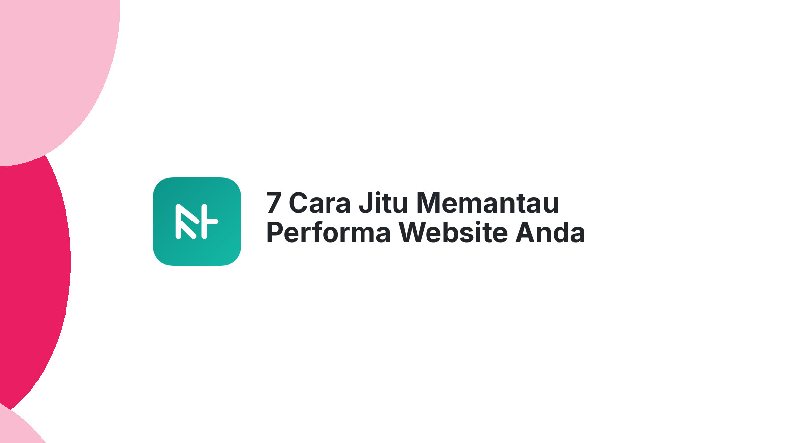 7 Cara Jitu Memantau Performa Website Anda