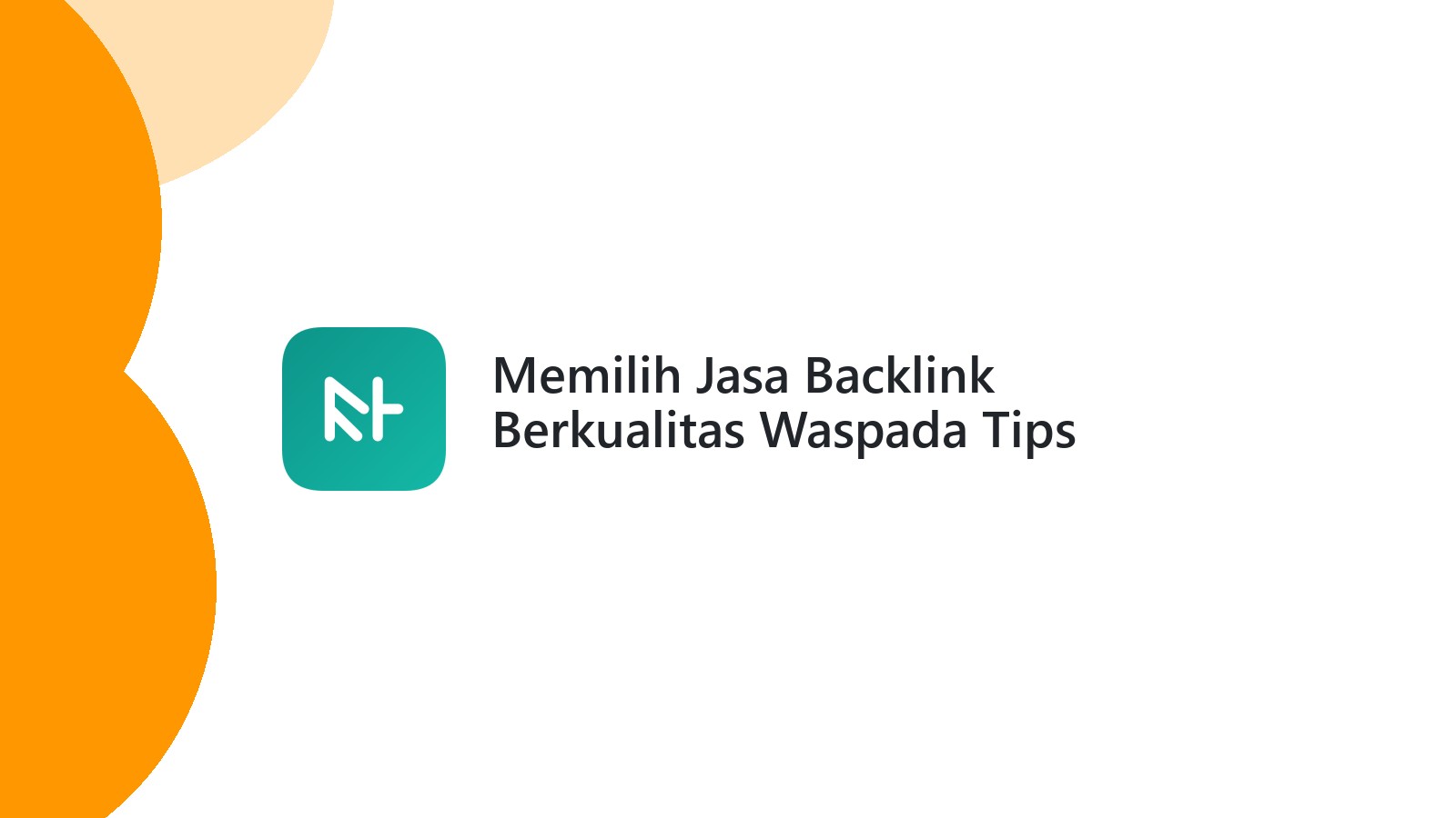 Memilih Jasa Backlink Berkualitas Waspada Tips Penting