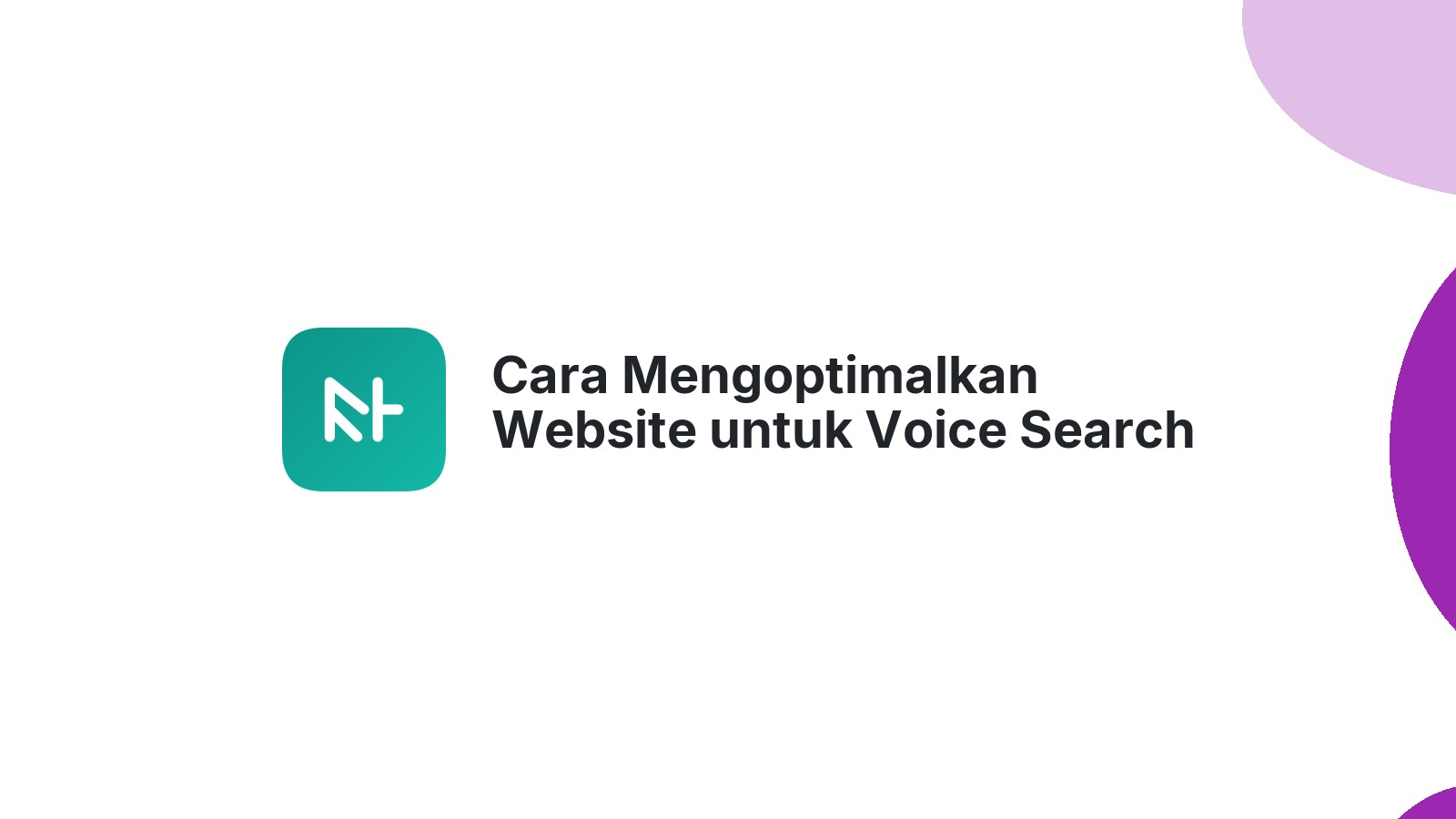 Cara Mengoptimalkan Website untuk Voice Search
