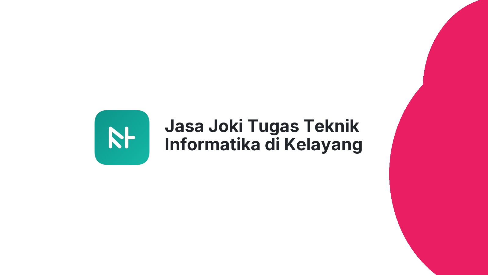 Jasa Joki Tugas Teknik Informatika di Kelayang