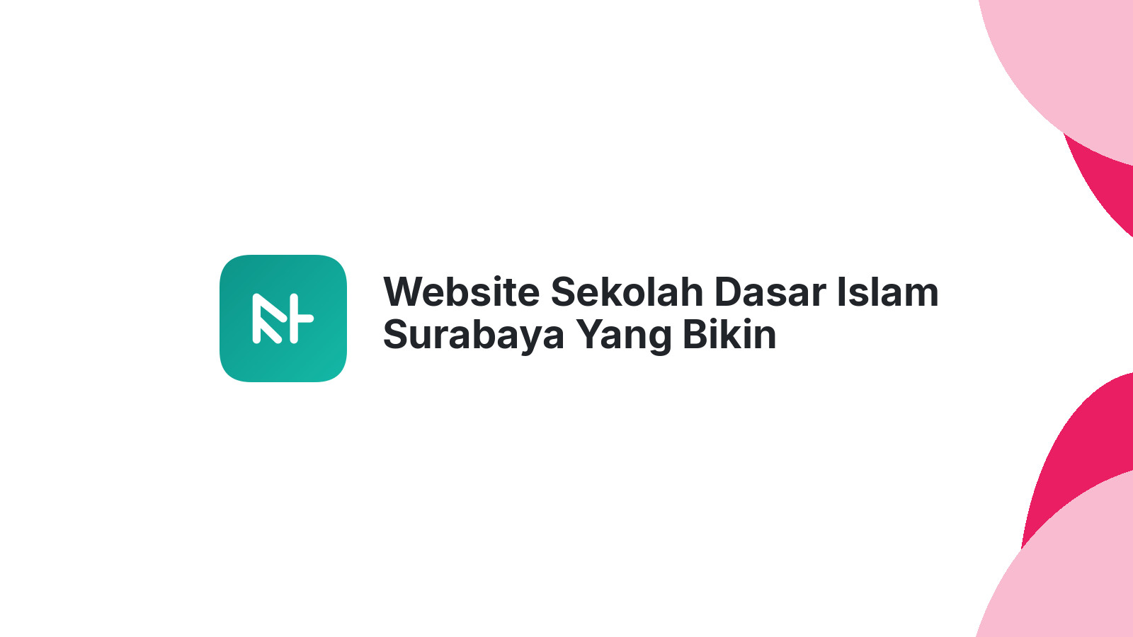 Website Sekolah Dasar Islam Surabaya Yang Bikin Pendaftar Membludak