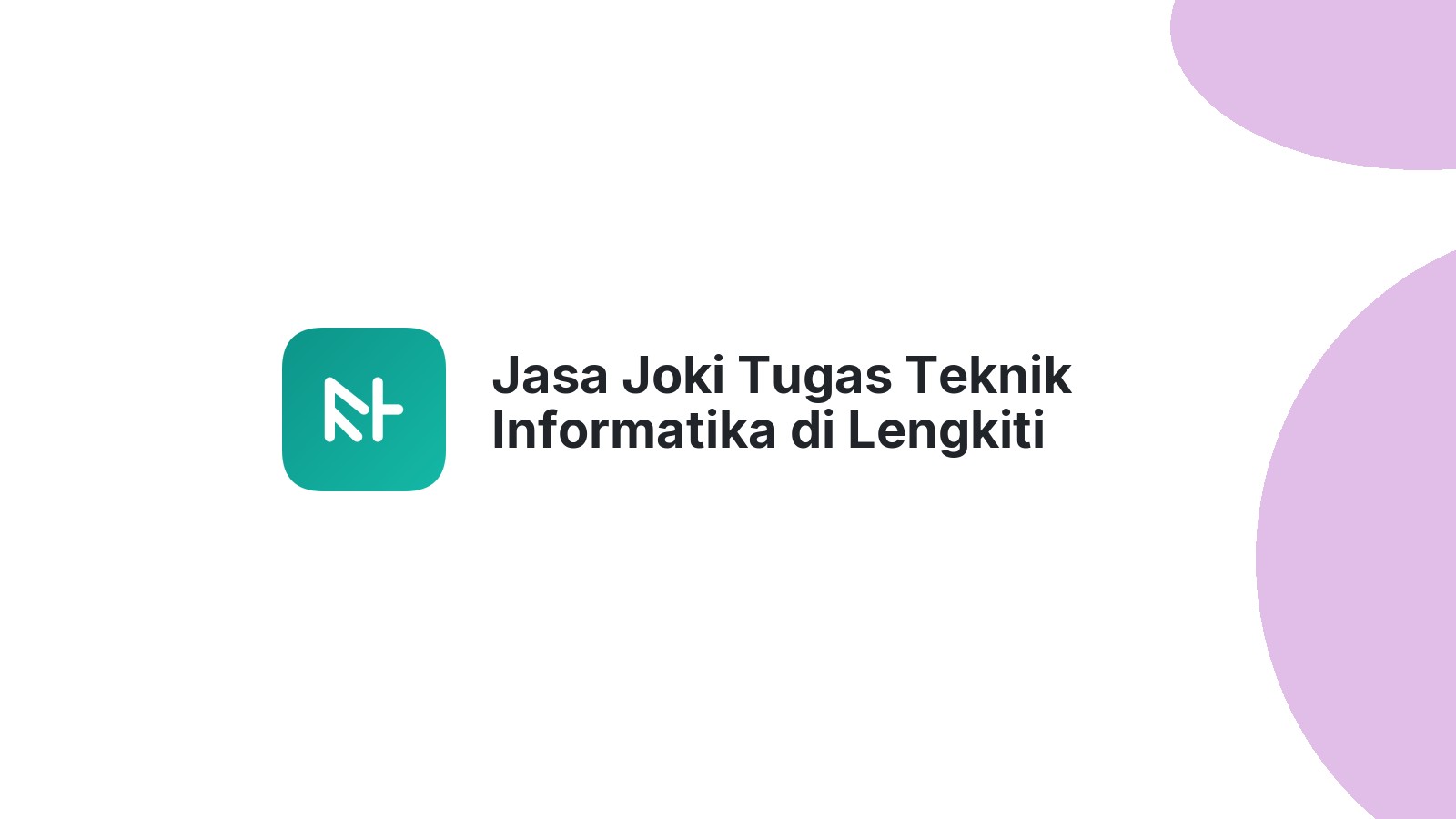 Jasa Joki Tugas Teknik Informatika di Lengkiti