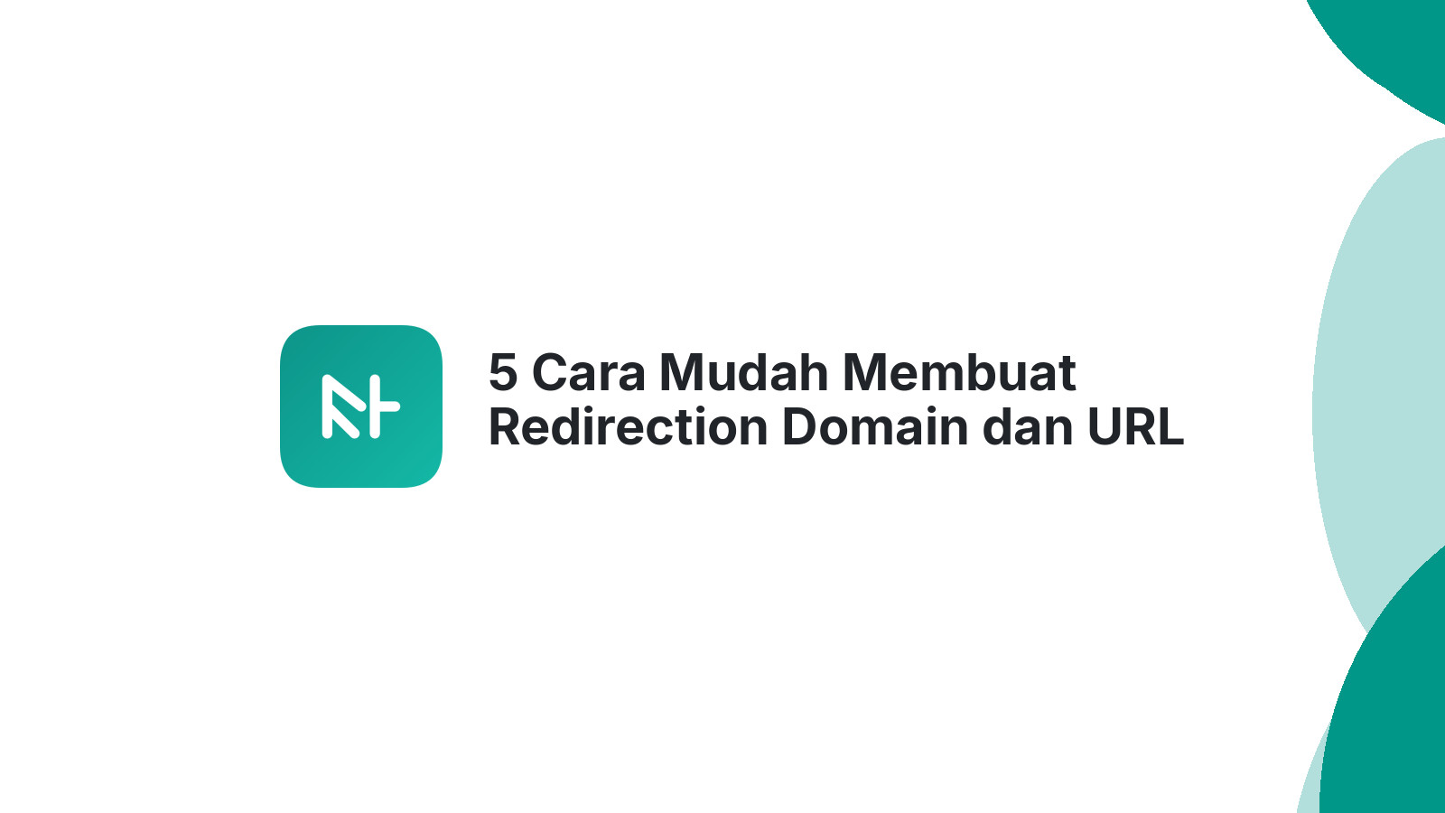 5 Cara Mudah Membuat Redirection Domain dan URL Website Anda