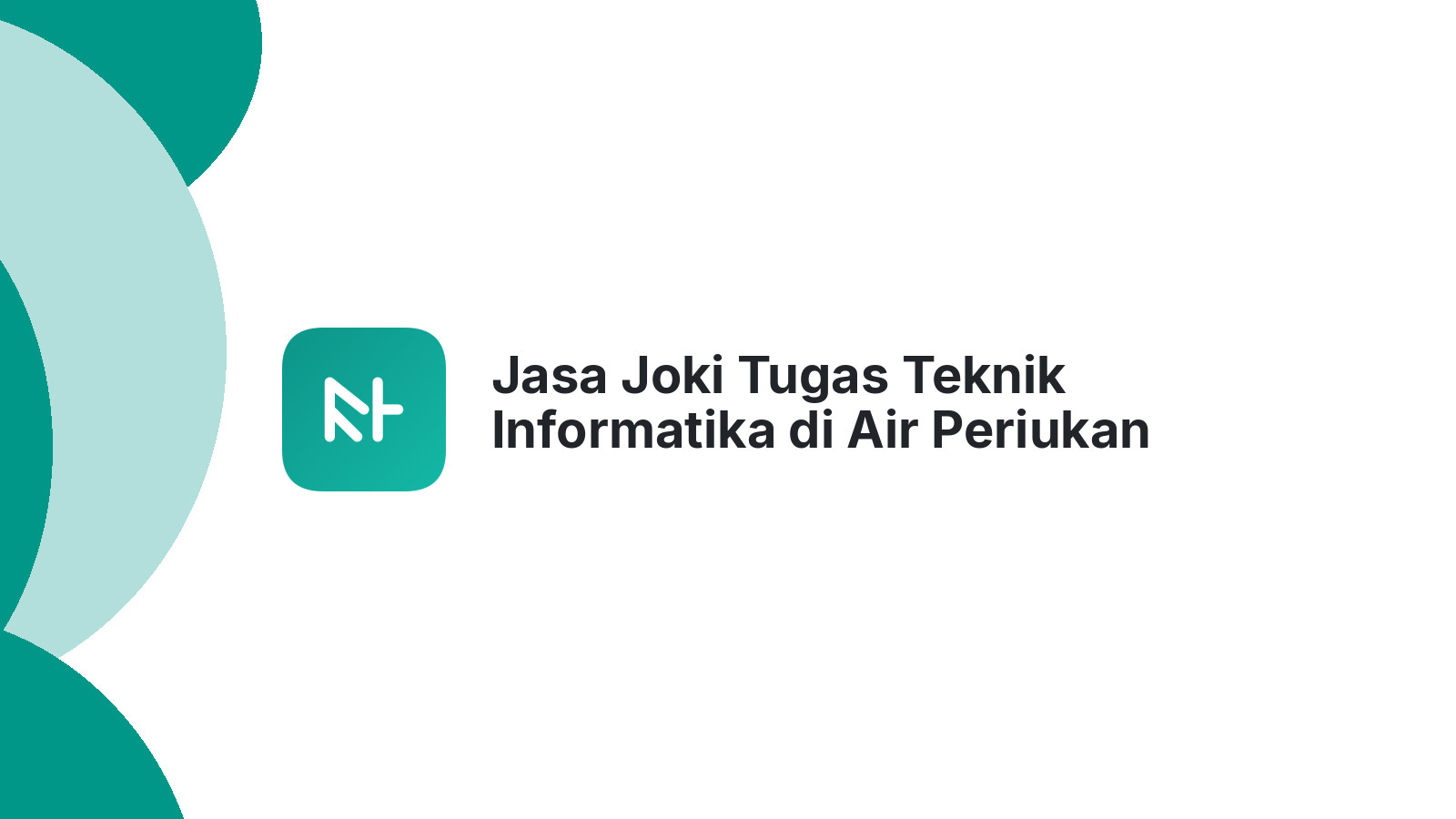 Jasa Joki Tugas Teknik Informatika di Air Periukan