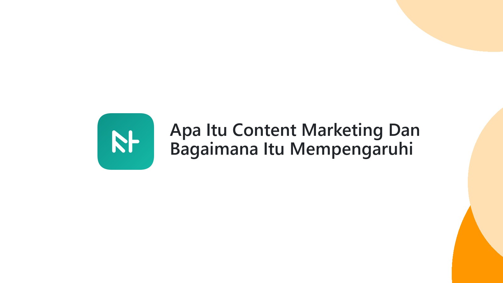 Apa Itu Content Marketing Dan Bagaimana Itu Mempengaruhi Website Anda?