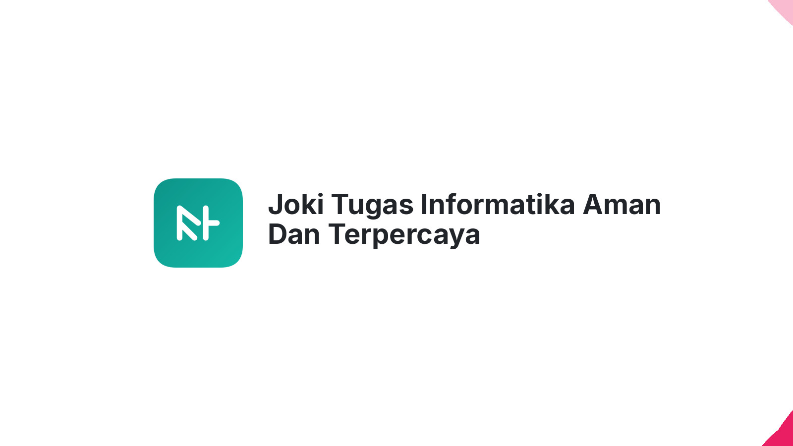 Joki Tugas Informatika Aman Dan Terpercaya