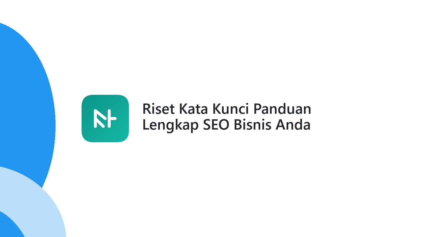 Riset Kata Kunci Panduan Lengkap SEO Bisnis Anda