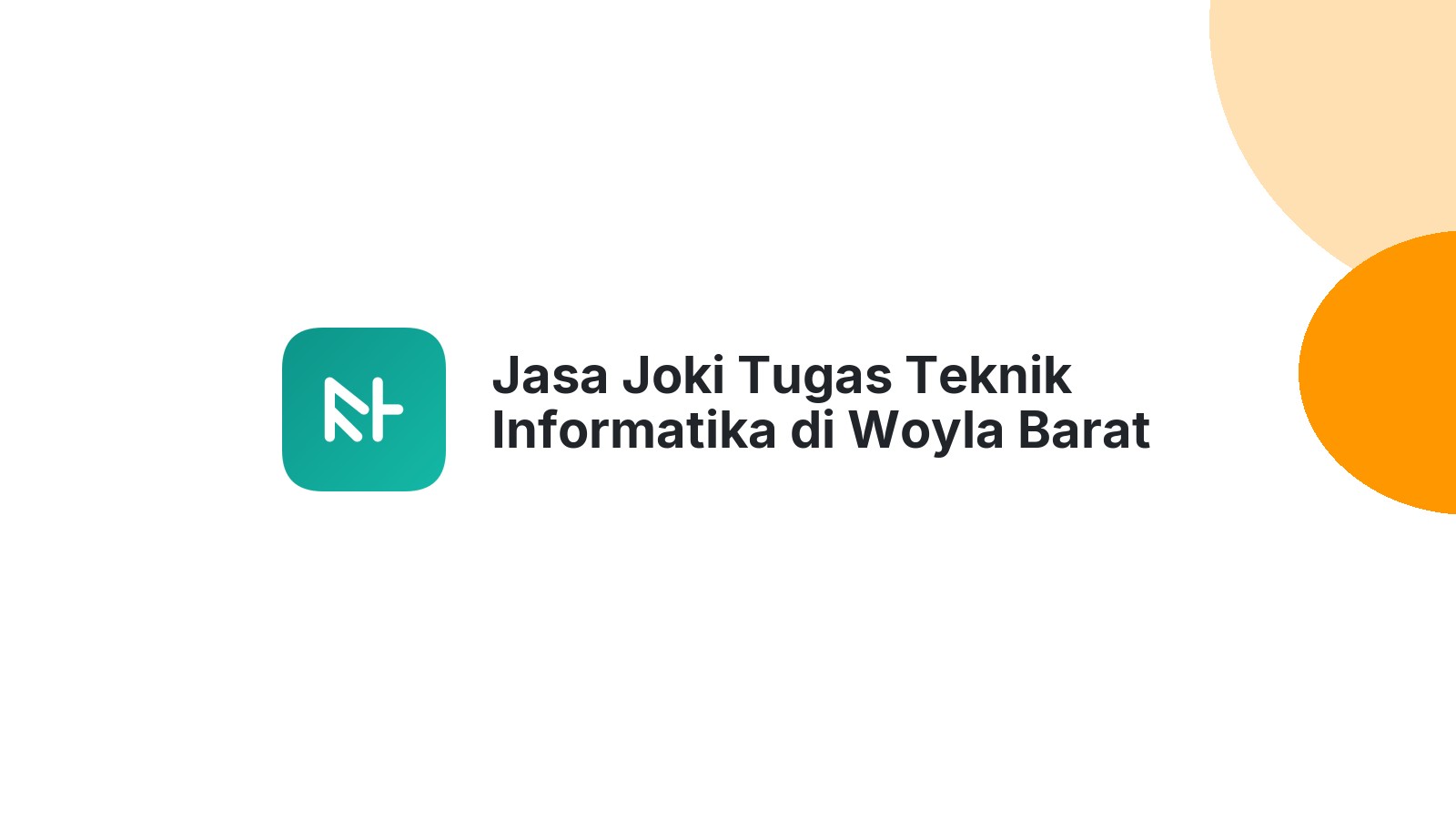 Jasa Joki Tugas Teknik Informatika di Woyla Barat