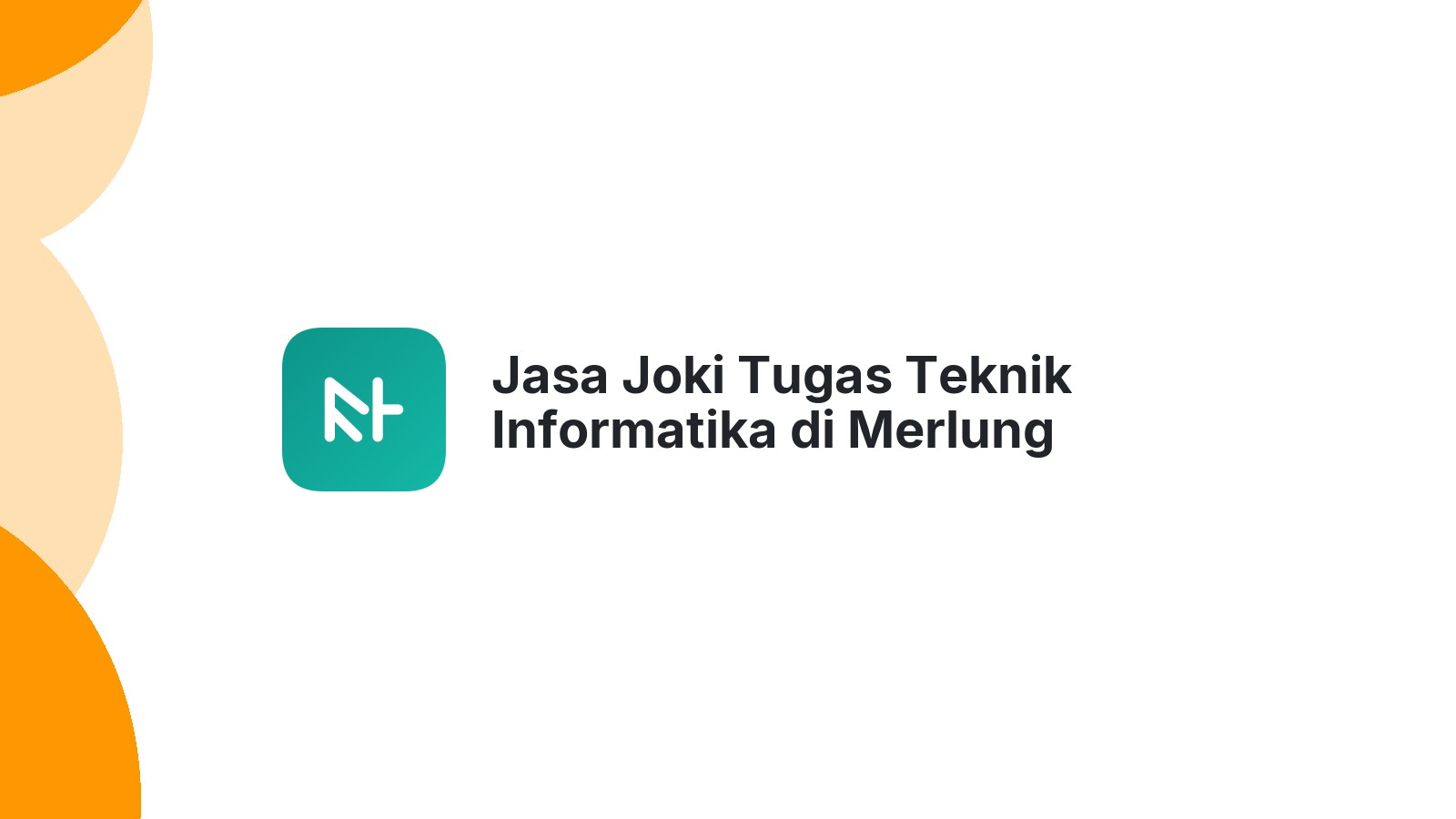 Jasa Joki Tugas Teknik Informatika di Merlung