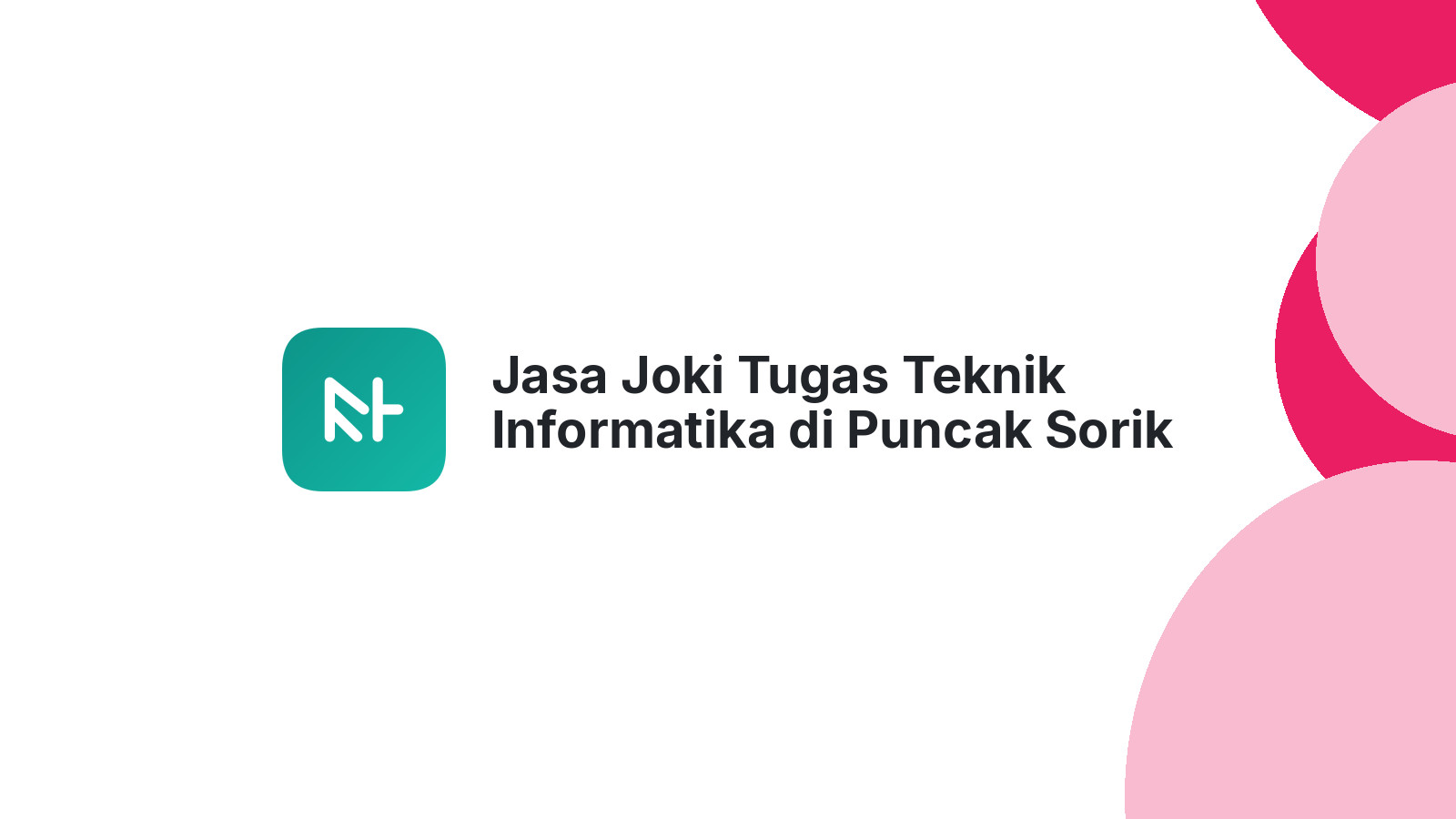 Jasa Joki Tugas Teknik Informatika di Puncak Sorik Marapi