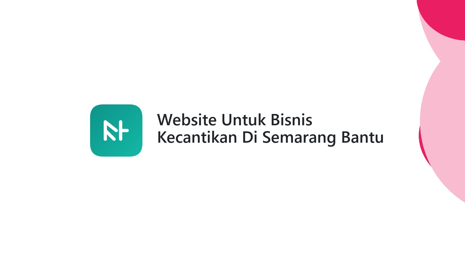 Website Untuk Bisnis Kecantikan Di Semarang Bantu Tarik Lebih Banyak Klien