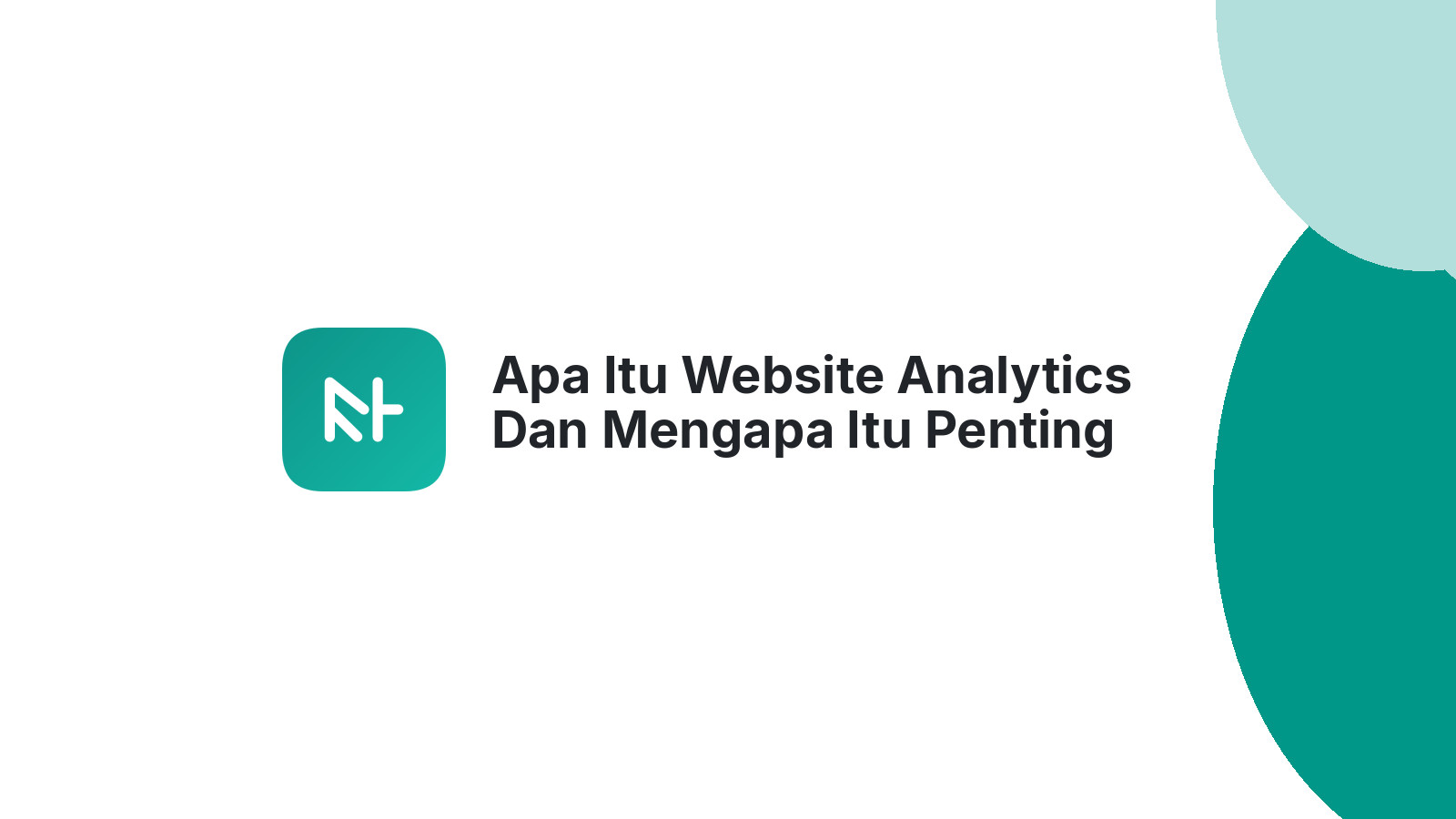Apa Itu Website Analytics Dan Mengapa Itu Penting Untuk Website Anda