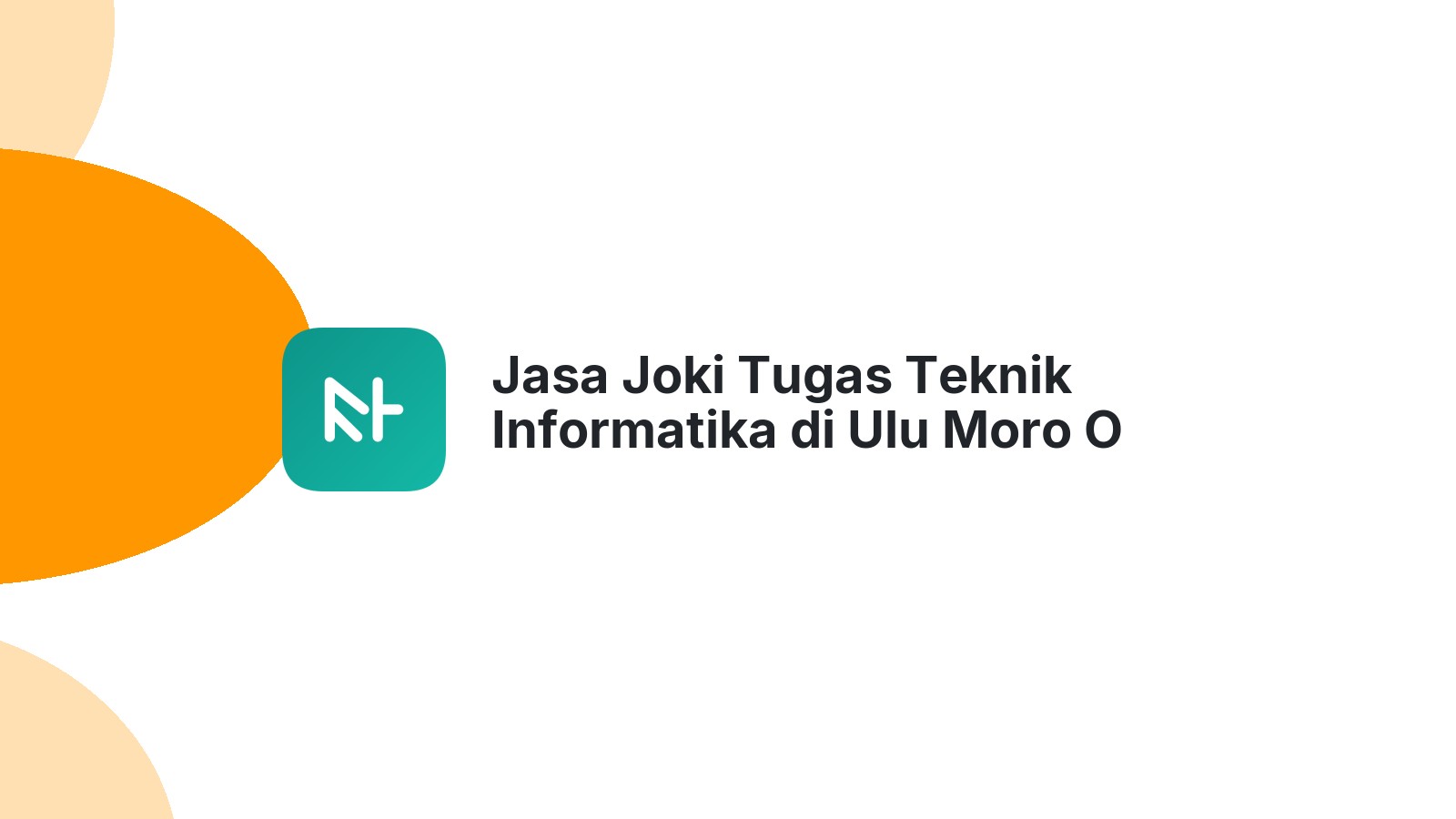 Jasa Joki Tugas Teknik Informatika di Ulu Moro O