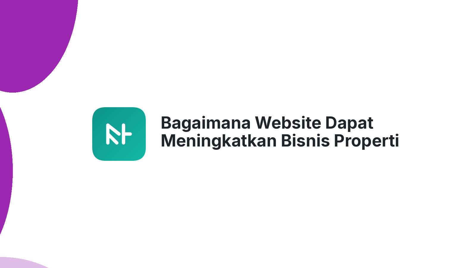 Bagaimana Website Dapat Meningkatkan Bisnis Properti Anda Di Semarang