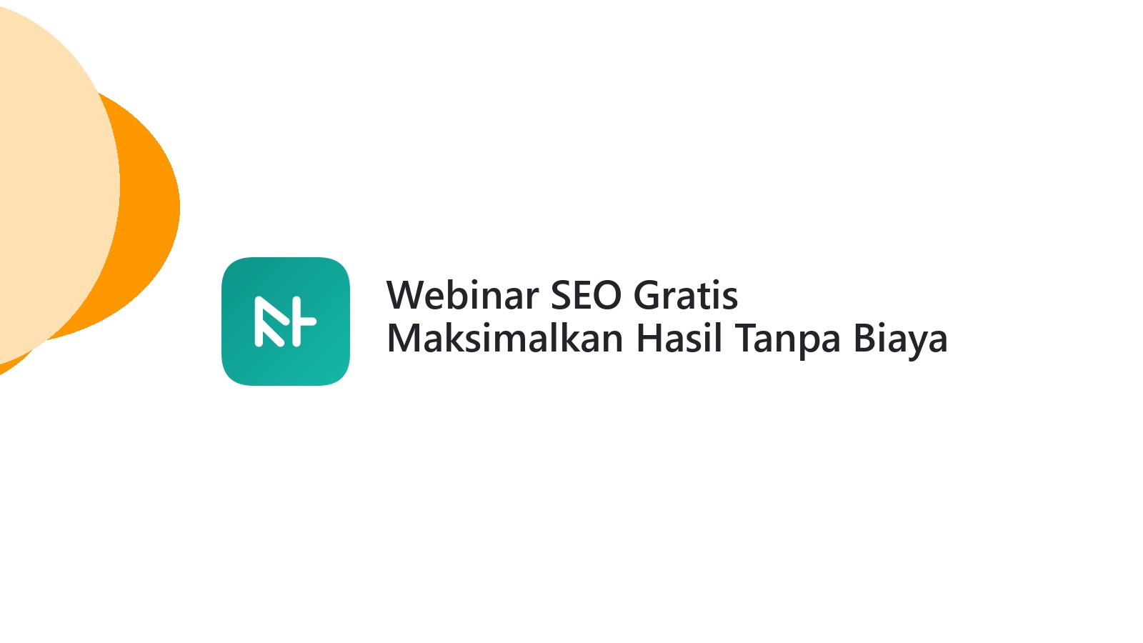 Webinar SEO Gratis Maksimalkan Hasil Tanpa Biaya