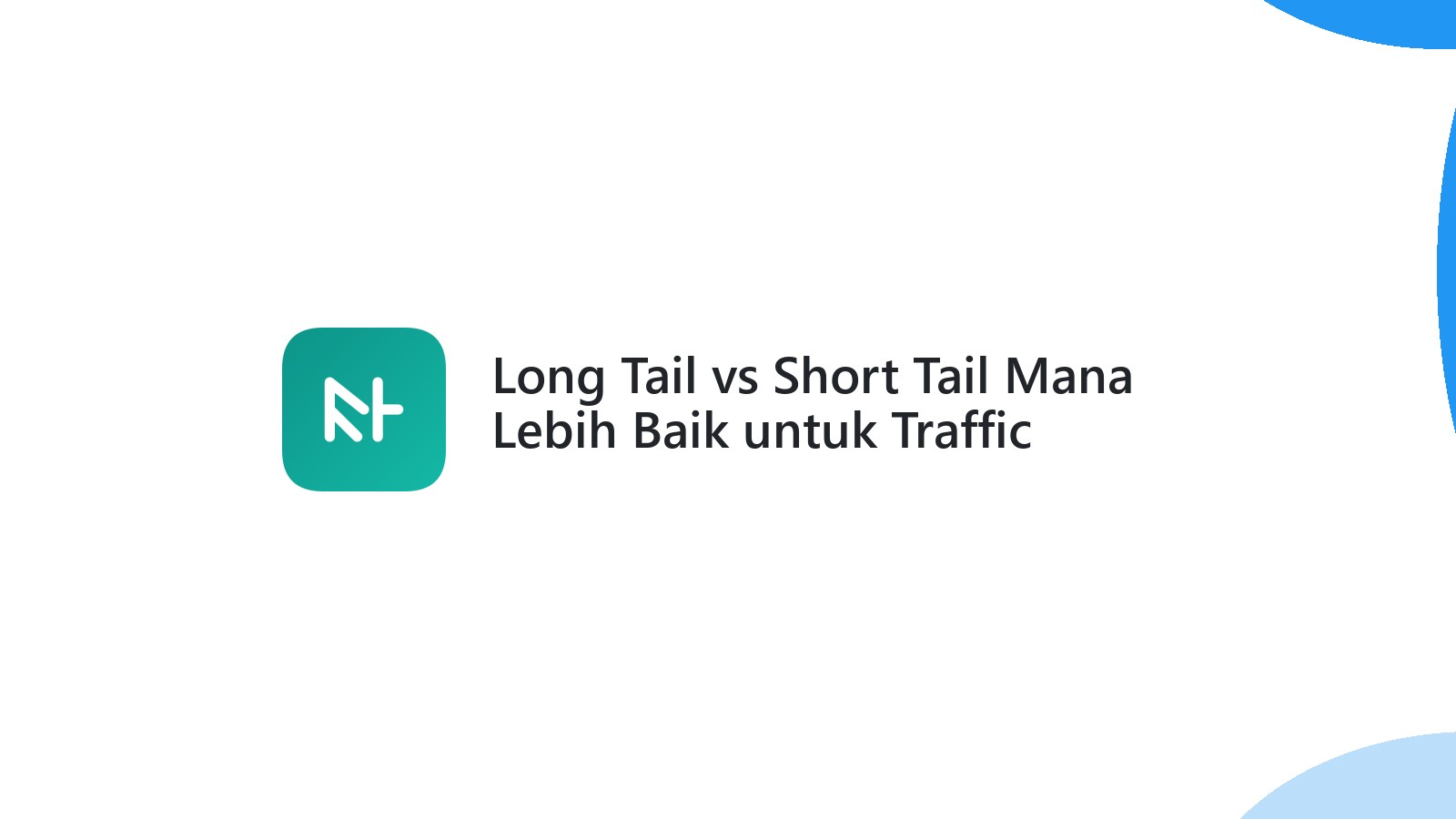 Long Tail vs Short Tail Mana Lebih Baik untuk Traffic