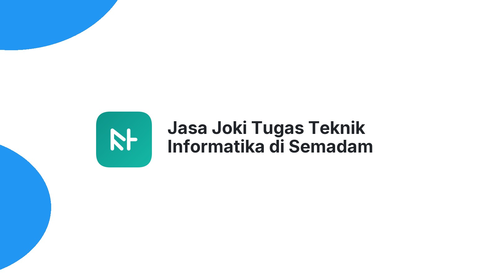 Jasa Joki Tugas Teknik Informatika di Semadam