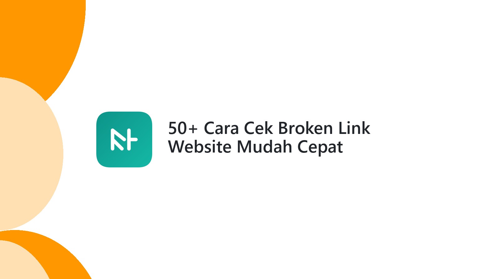 50+ Cara Cek Broken Link Website Mudah Cepat