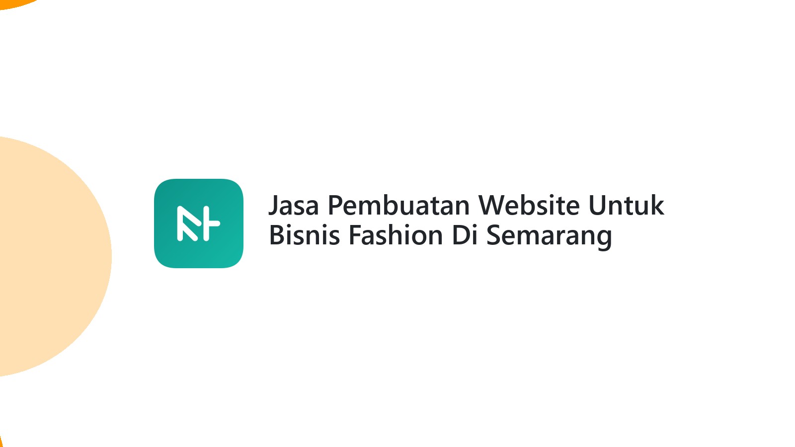 Jasa Pembuatan Website Untuk Bisnis Fashion Di Semarang Yang Tepat
