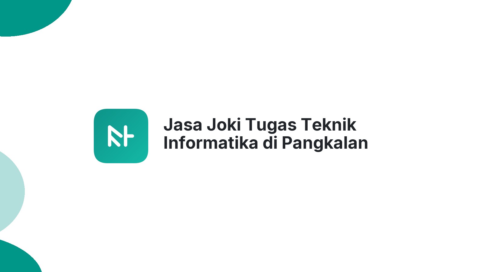 Jasa Joki Tugas Teknik Informatika di Pangkalan Lapam