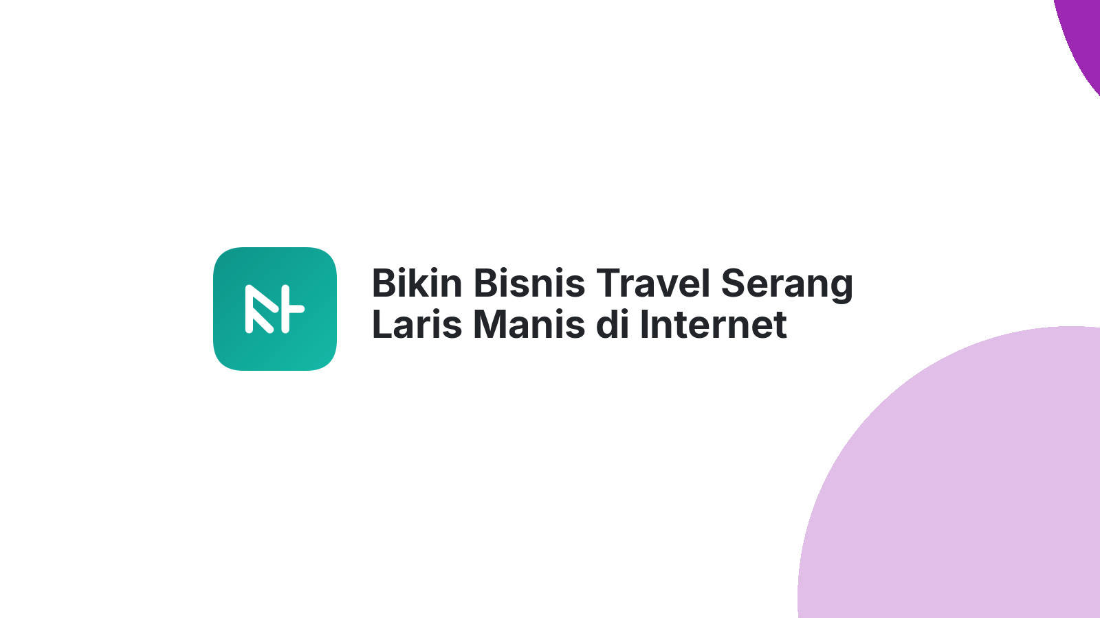 Bikin Bisnis Travel Serang Laris Manis di Internet