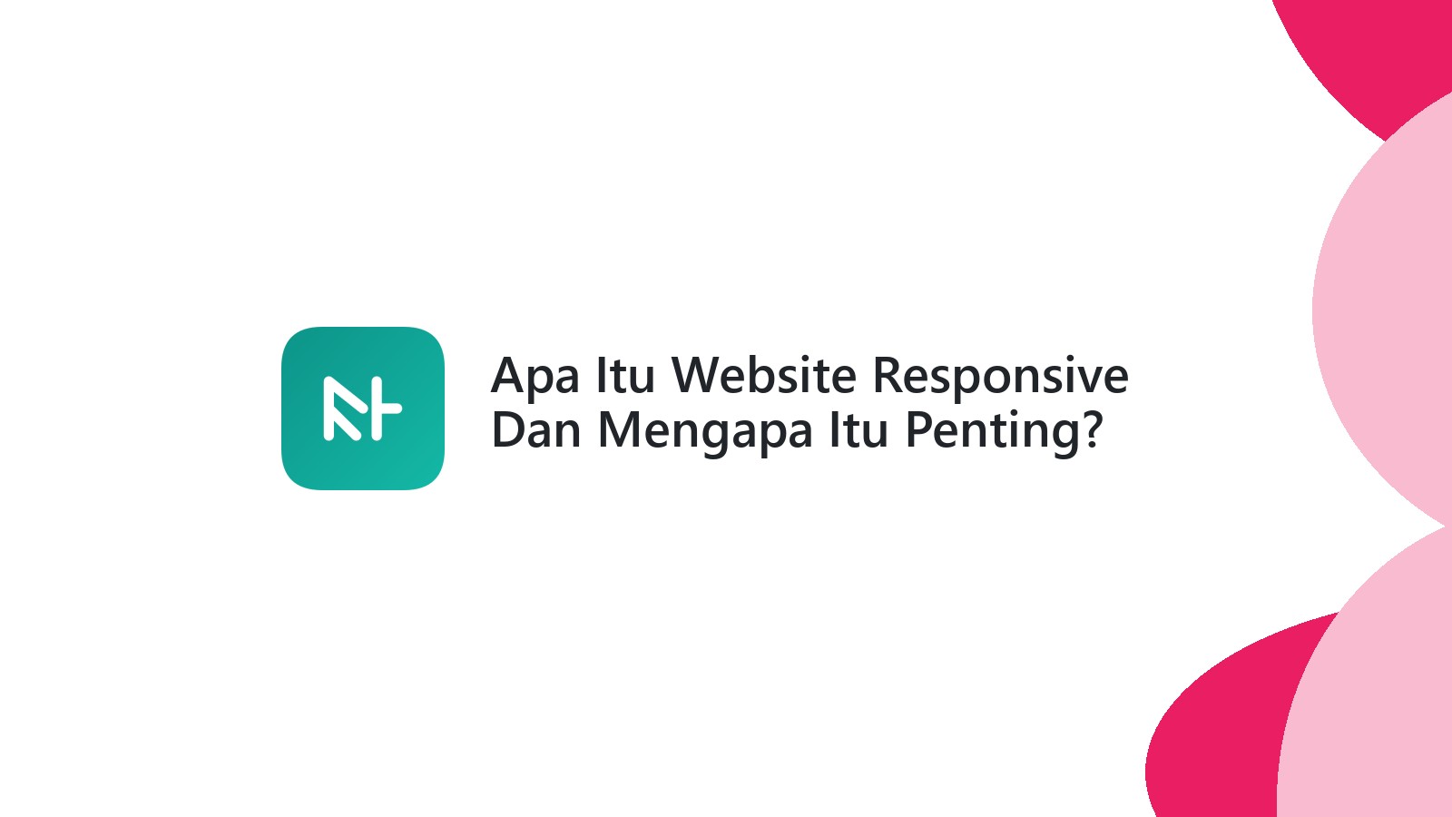 Apa Itu Website Responsive Dan Mengapa Itu Penting?