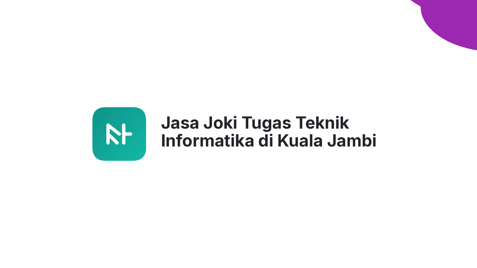 Jasa Joki Tugas Teknik Informatika di Kuala Jambi