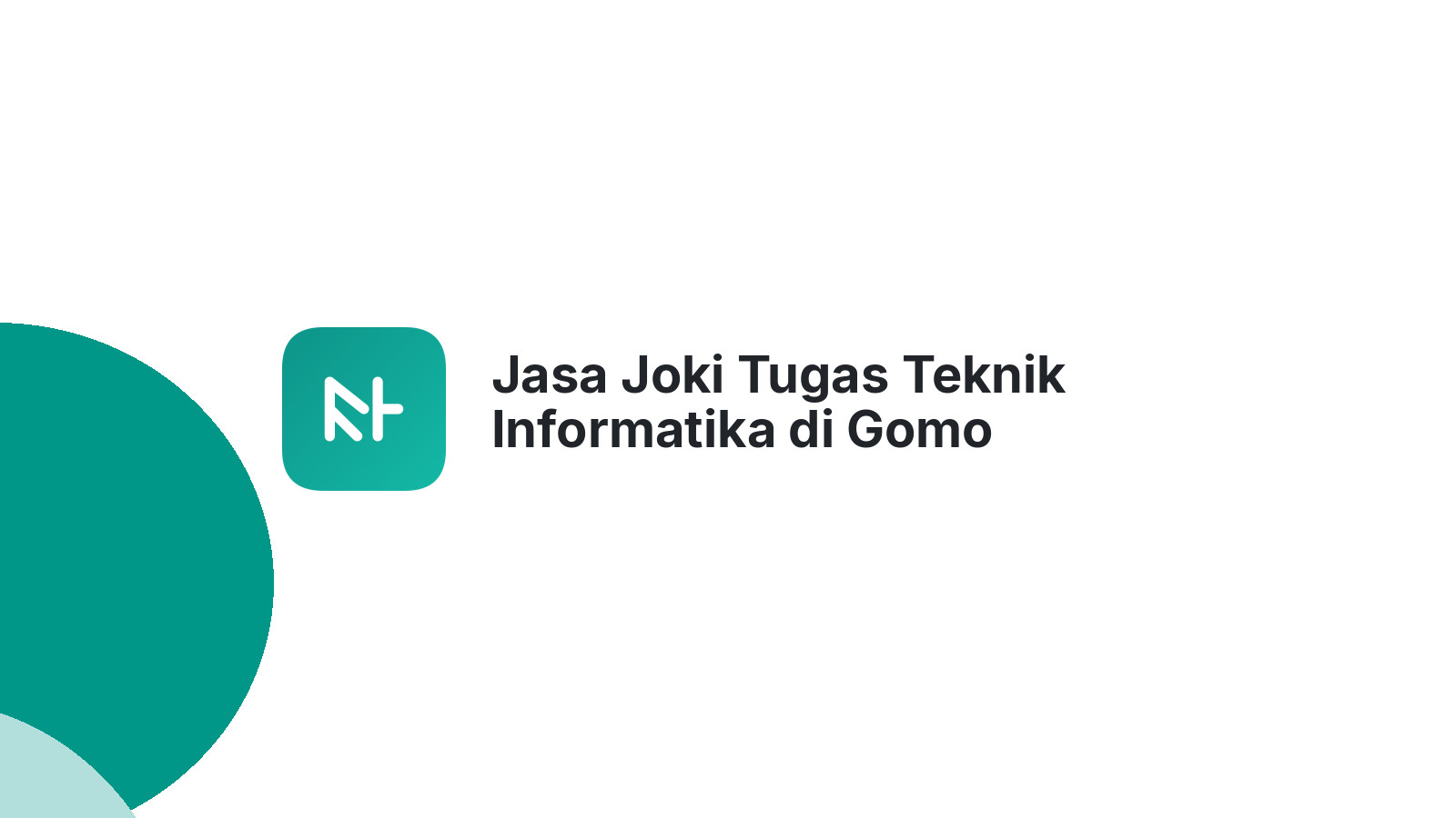 Jasa Joki Tugas Teknik Informatika di Gomo