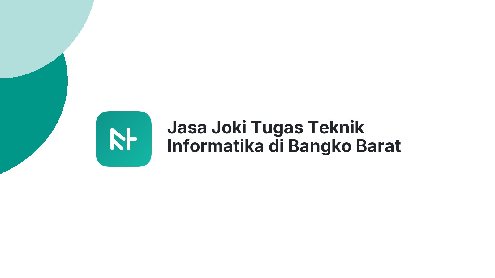 Jasa Joki Tugas Teknik Informatika di Bangko Barat