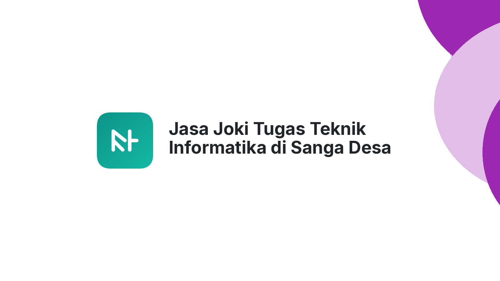 Jasa Joki Tugas Teknik Informatika di Sanga Desa