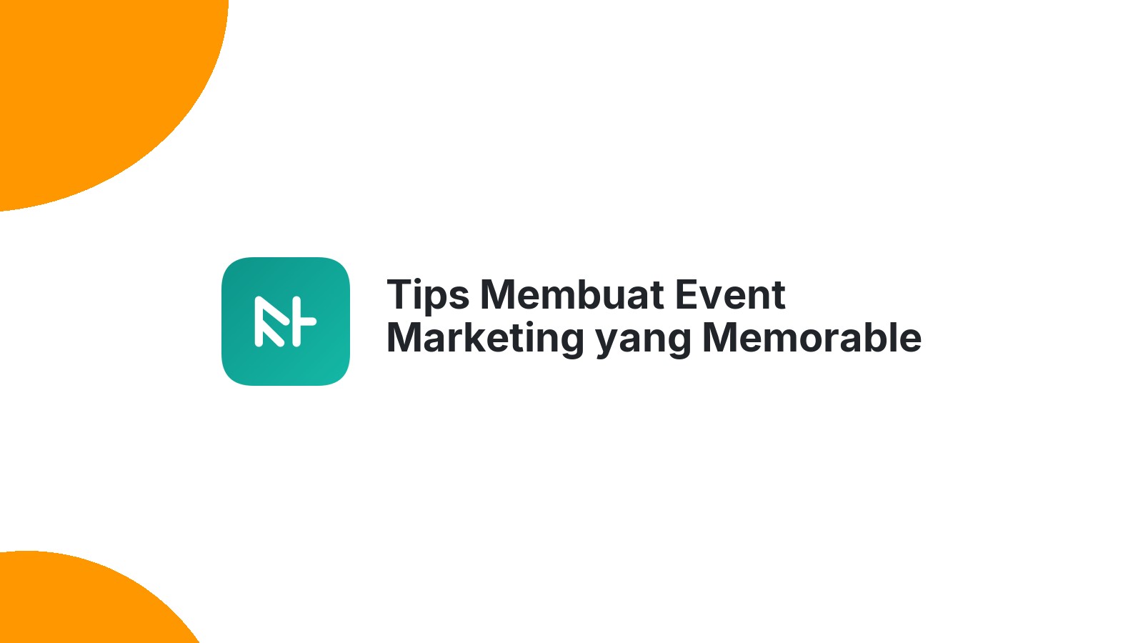 Tips Membuat Event Marketing yang Memorable