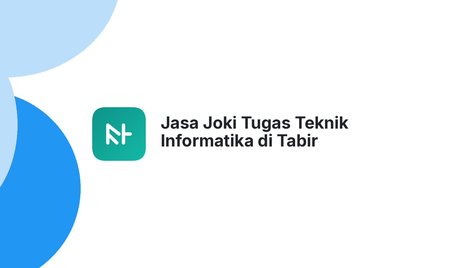 Jasa Joki Tugas Teknik Informatika di Tabir