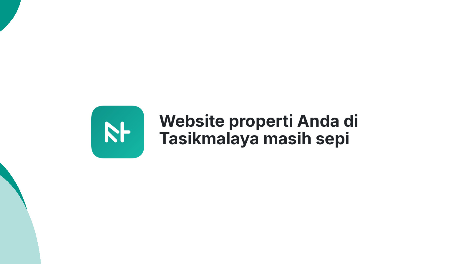 Website properti Anda di Tasikmalaya masih sepi pengunjung?