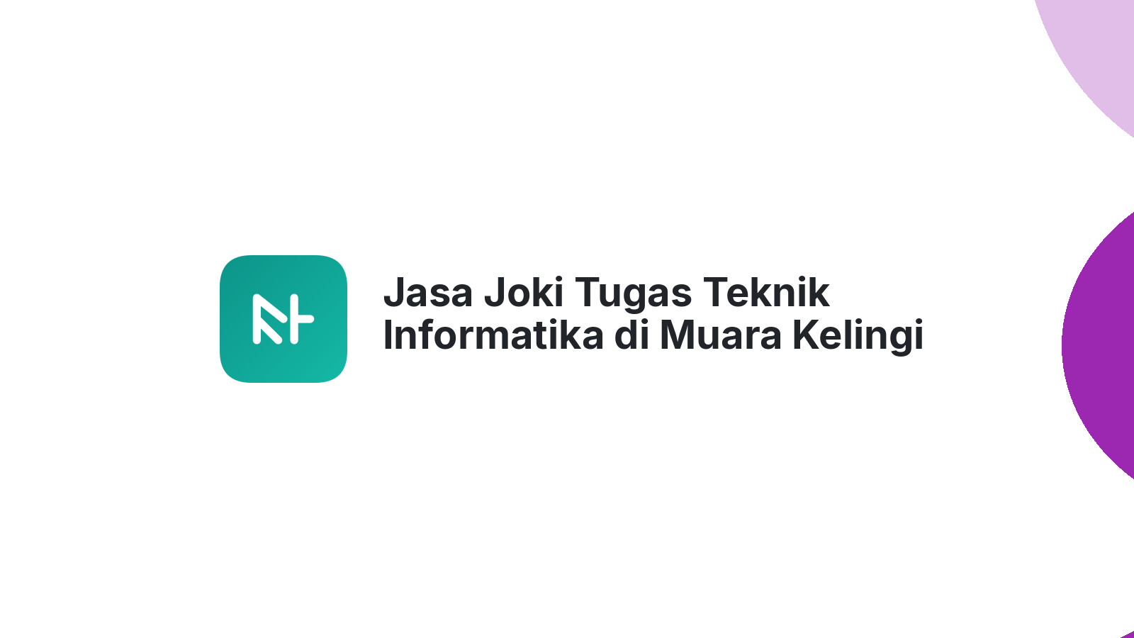 Jasa Joki Tugas Teknik Informatika di Muara Kelingi