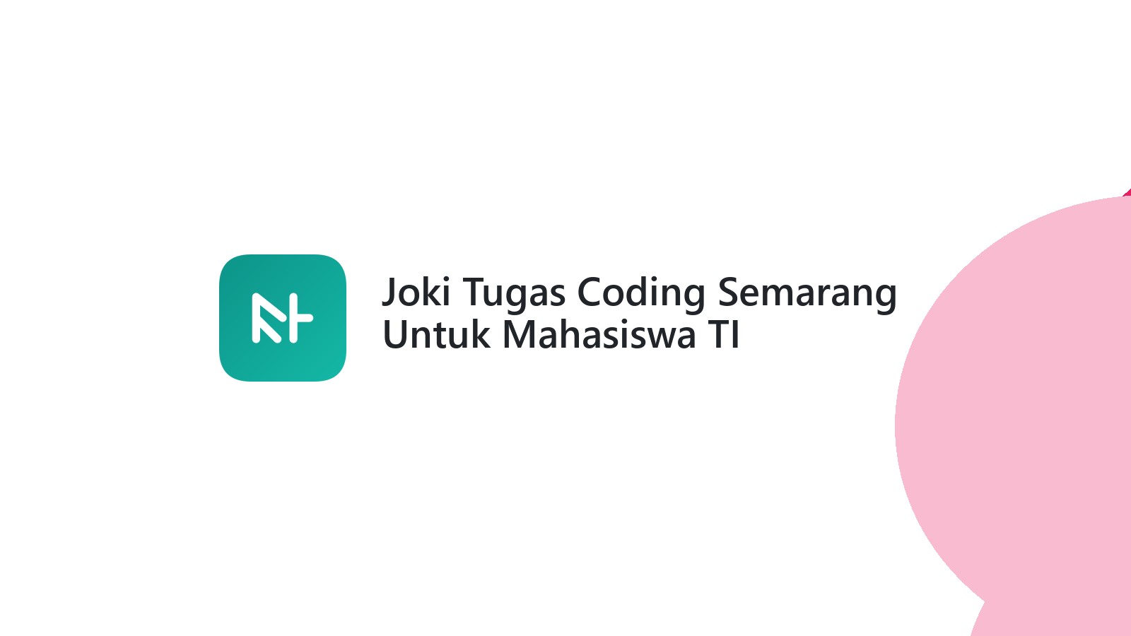 Joki Tugas Coding Semarang Untuk Mahasiswa TI