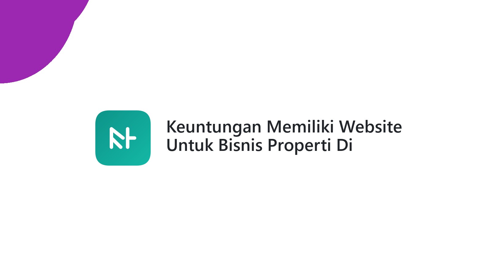 Keuntungan Memiliki Website Untuk Bisnis Properti Di Semarang