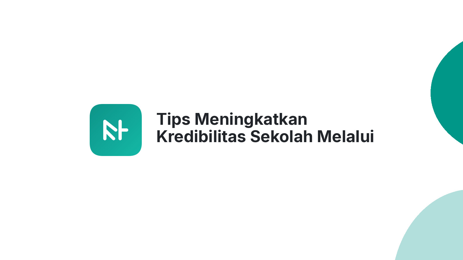 Tips Meningkatkan Kredibilitas Sekolah Melalui Website Profesional