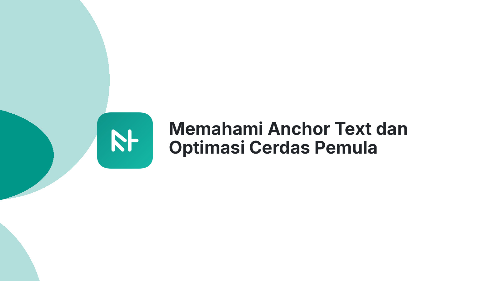 Memahami Anchor Text dan Optimasi Cerdas Pemula