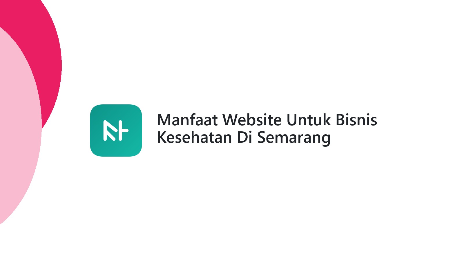 Manfaat Website Untuk Bisnis Kesehatan Di Semarang Menjangkau Pasien
