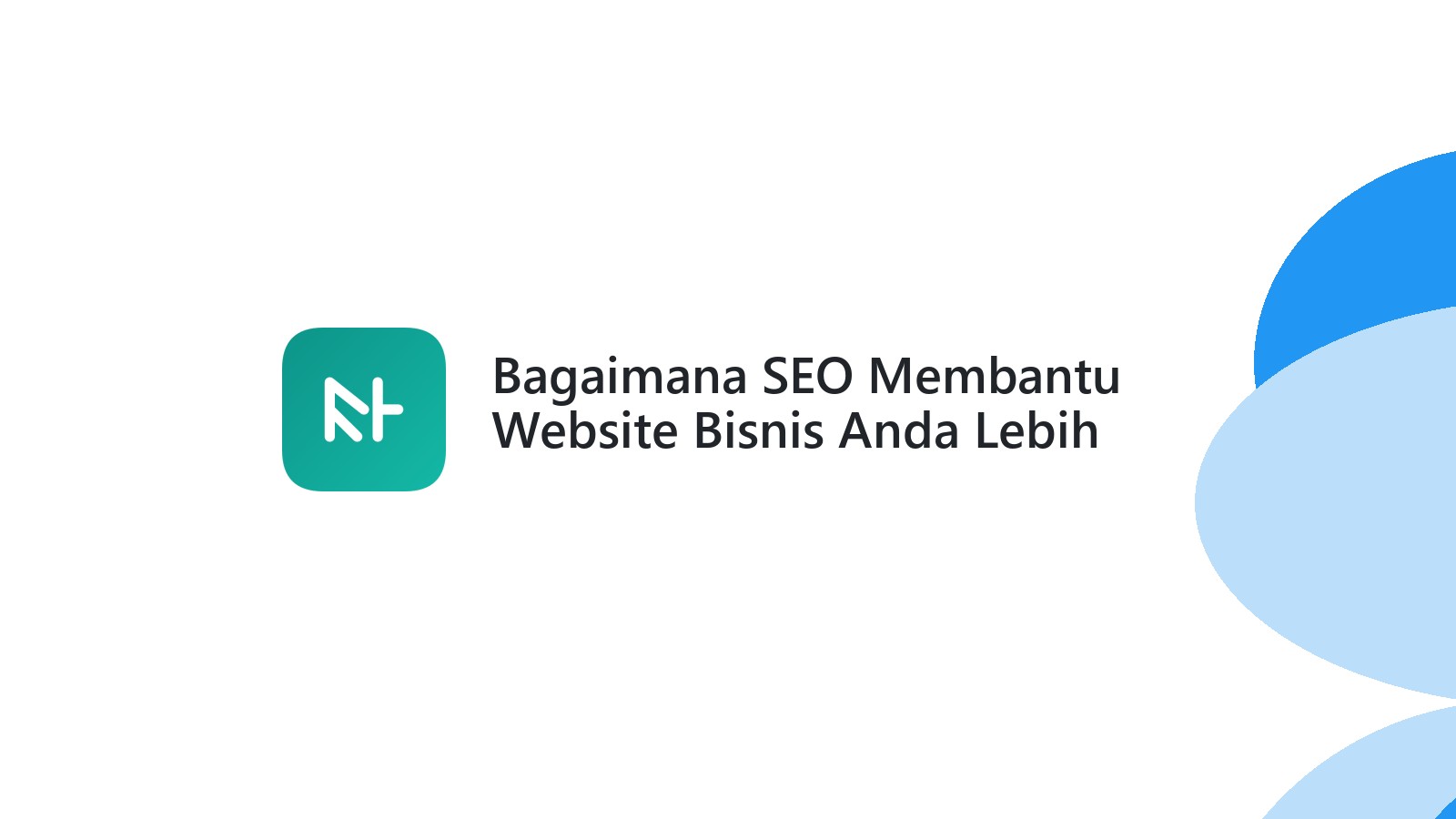 Bagaimana SEO Membantu Website Bisnis Anda Lebih Menonjol