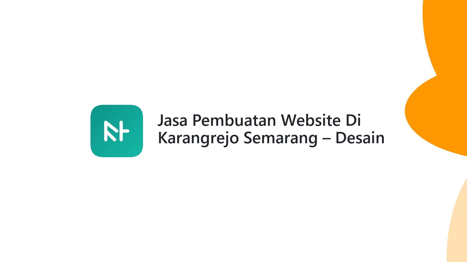Jasa Pembuatan Website Di Karangrejo Semarang ΓÇô Desain Menarik & SEO Friendly